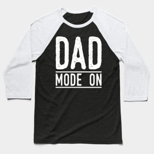 Dad Mode ON Baseball T-Shirt